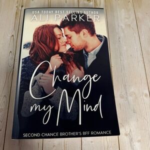 Change my Mind Ali‎ Parker 2020 First Edition Romance Brixbaxter Publishing